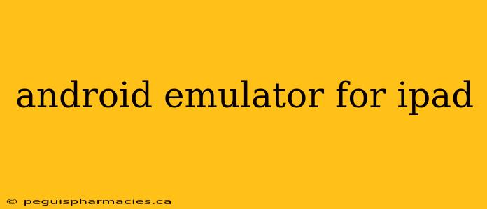 android emulator for ipad