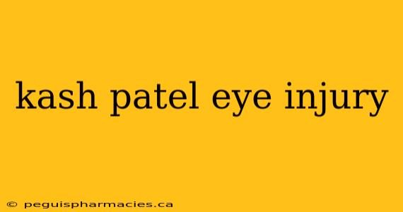 kash patel eye injury