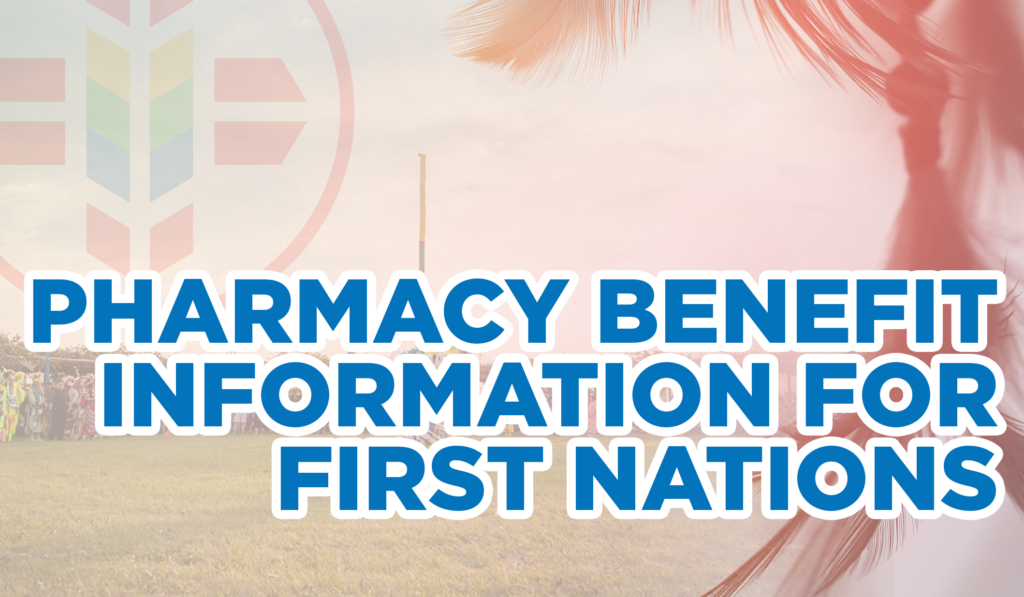 Pharmacy Benefit Information for First Nations